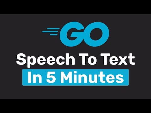 Speech-To-Text With Go In 5 Minutes | Speech Recognition Tutorial In Go thumbnail