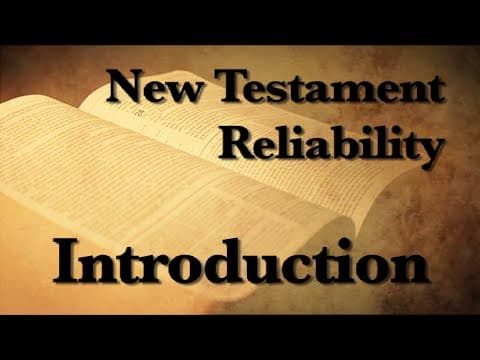1. The Reliability of the New Testament (Introduction) thumbnail
