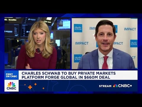 Schwab CEO on $660M Forge deal: Private markets will create new opportunities for retail investors thumbnail