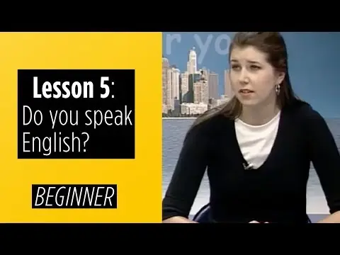 Beginer Levels - Lesson 5: Do you speak English? thumbnail