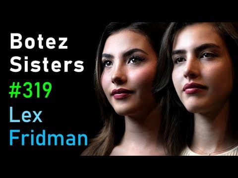 Botez Sisters: Chess, Streaming, and Fame | Lex Fridman Podcast #319 thumbnail