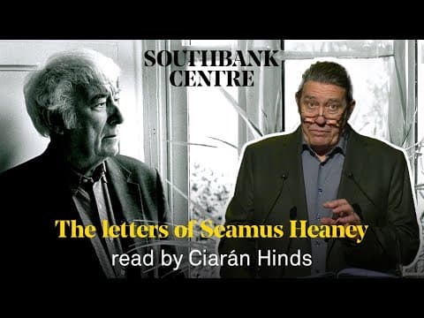Ciarán Hinds reads from Seamus Heaney: A Life in Letters thumbnail