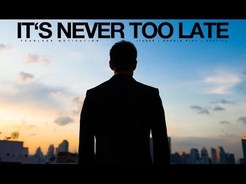 It's Never Too Late (No Regrets) Motivational Video thumbnail