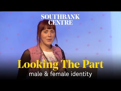Looking The Part: What Does Male & Female Identity Mean in the 21st Century? thumbnail