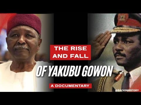 The Man, Yakubu Gowon: His Rise and Fall thumbnail