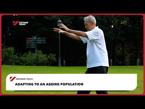 Adapting to an ageing population | Vietnam Today thumbnail