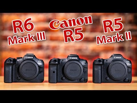 Canon R6 Mark III vs R5 vs R5 Mark II: Which Camera Should You Buy? thumbnail