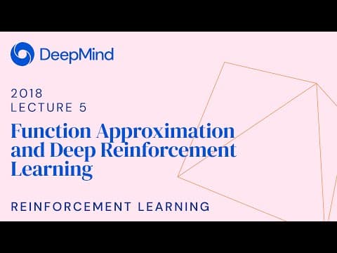 Reinforcement Learning 5: Function Approximation and Deep Reinforcement Learning thumbnail