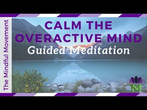 Meditation to Calm an Overactive Mind | Reduce Anxiety and Worry | Mindful Movement thumbnail