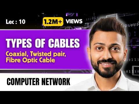Lec-9: Types Of Cables in Computer Networks | Coaxial, twisted pair, fibre optic cable thumbnail