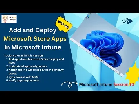 Add Microsoft Store apps (Legacy and New) to Microsoft Intune and deploy them to Windows devices thumbnail