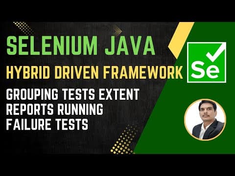 Session 52: Selenium with Java | Hybrid Framework | Grouping Tests, Extent Reports thumbnail
