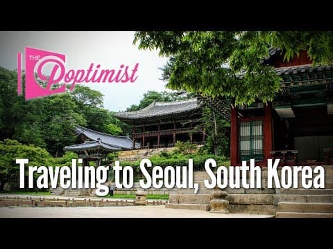 Traveling to Seoul, South Korea 2018 thumbnail