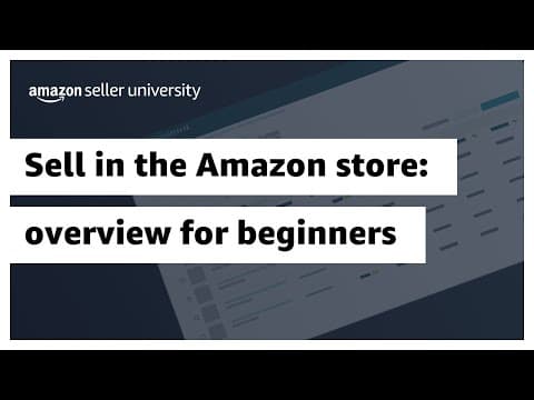 Sell in the Amazon store: 5-minute overview for beginners thumbnail