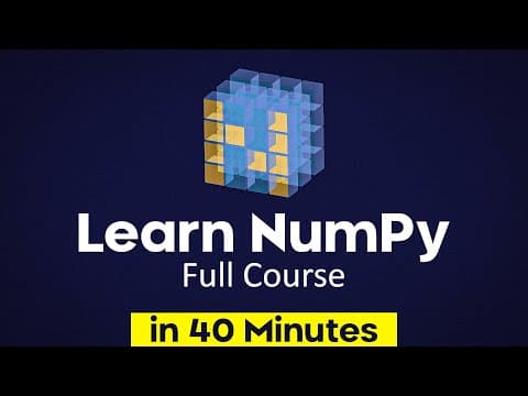 Learn NumPy in 40 Minutes - Python NumPy Tutorial thumbnail