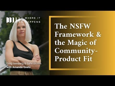 The NSFW Framework & the Magic of Community-Product Fit with Amanda Goetz | Where It Happens thumbnail
