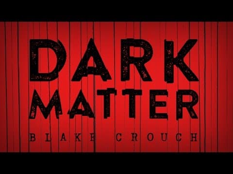 Reviewing Dark Matter by Blake Crouch thumbnail
