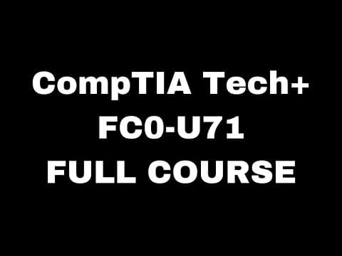 CompTIA IT Fundamentals (ITF+) FC0-U61 Full Course | Glasp