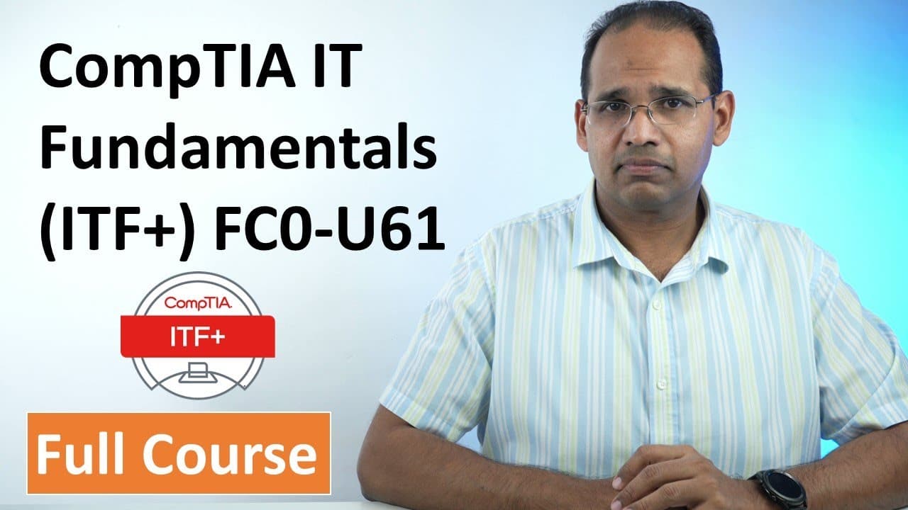 CompTIA IT Fundamentals (ITF+) FC0-U61 - Full Course | Glasp