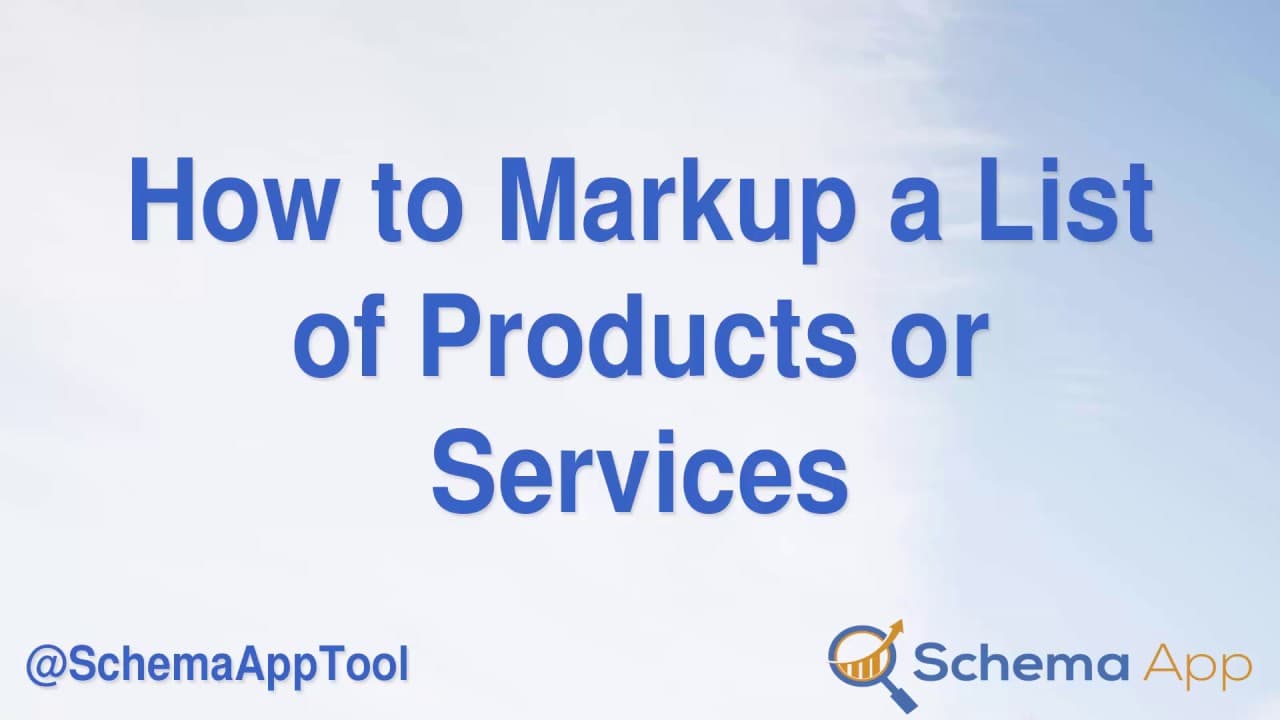 Markup Tutorial How to Markup a List of Products or Services: Schema App Tutorial | Glasp