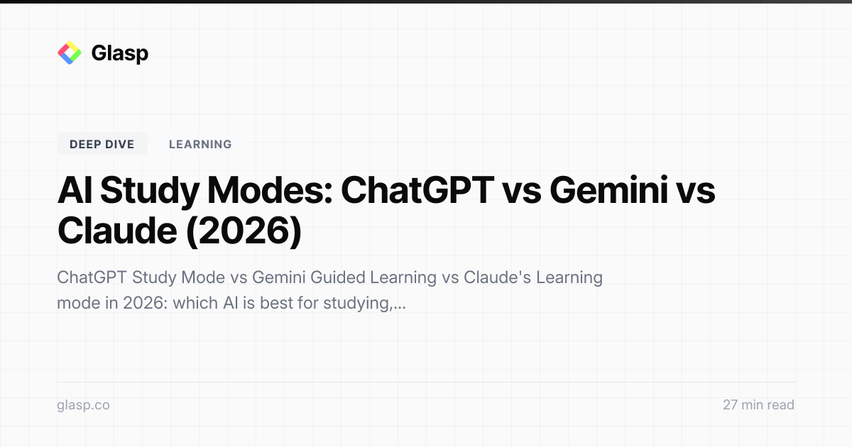 AI Study Modes: ChatGPT vs Gemini vs Claude (2026) | Glasp