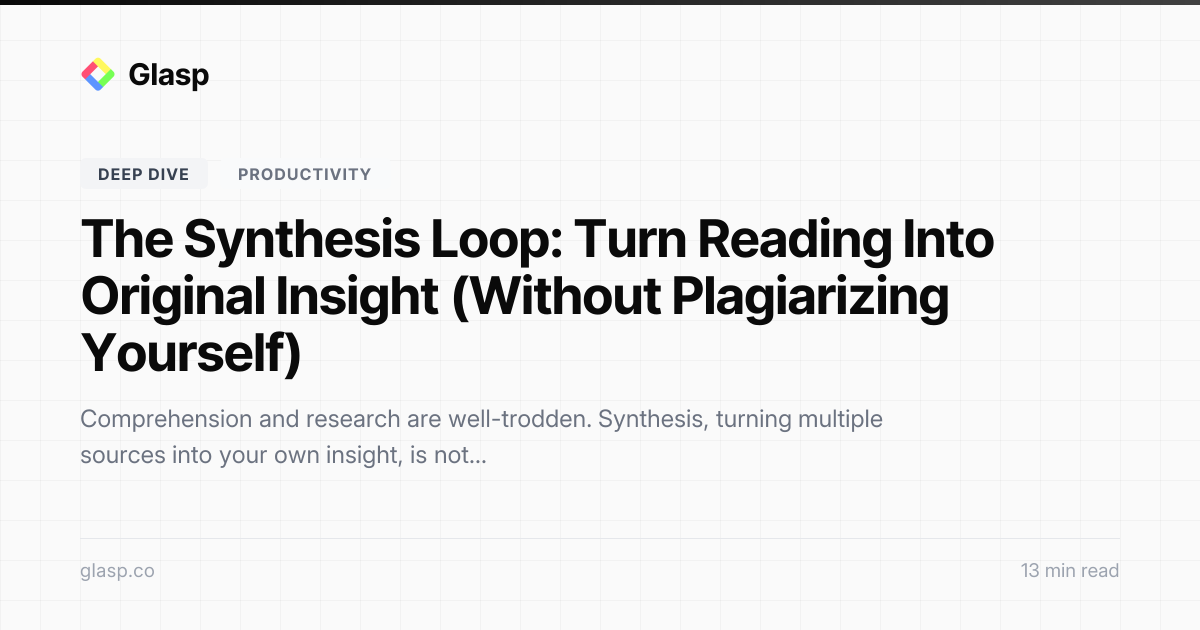 The Synthesis Loop: Turn Reading Into Original Insight (Without ...