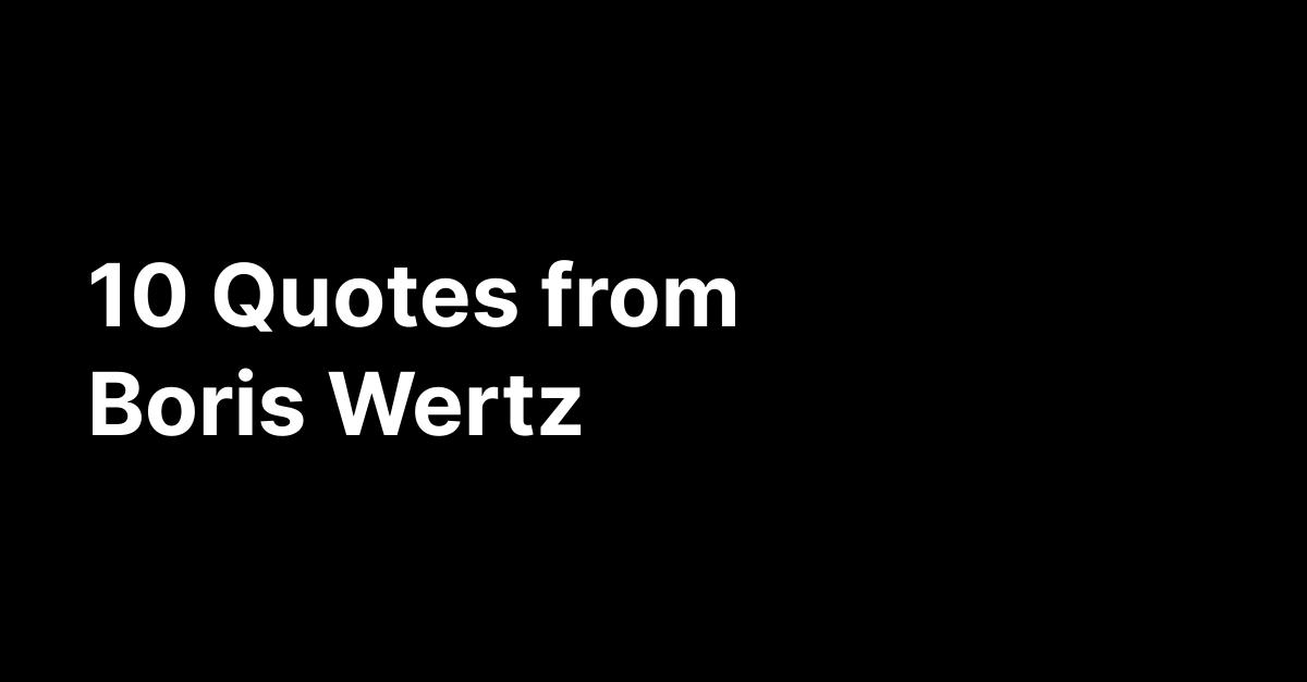 Boris Wertz's Quotes Glasp