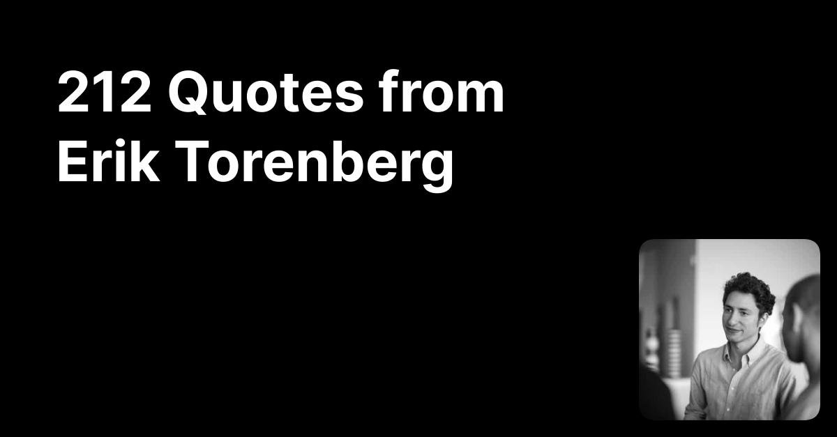 Erik Torenberg's Quotes | Glasp
