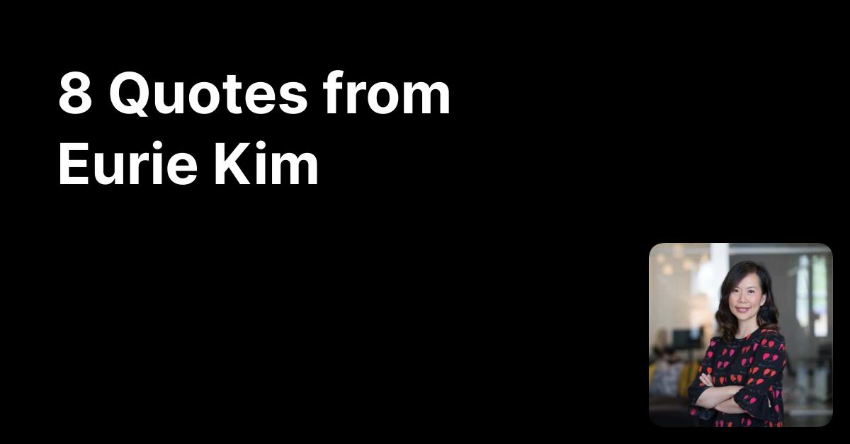 Eurie Kim S Quotes Glasp Eurie Kim S Quotes Glasp