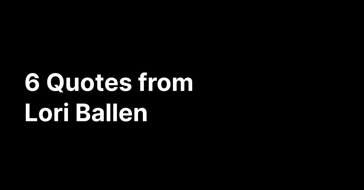 Lori Ballen's Quotes Glasp