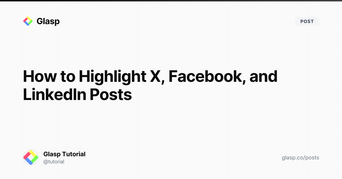How to Highlight X, Facebook, and LinkedIn Posts | Glasp