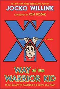 Way of the Warrior Kid by Jocko Willink